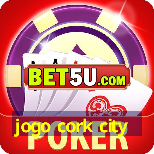 jogo cork city